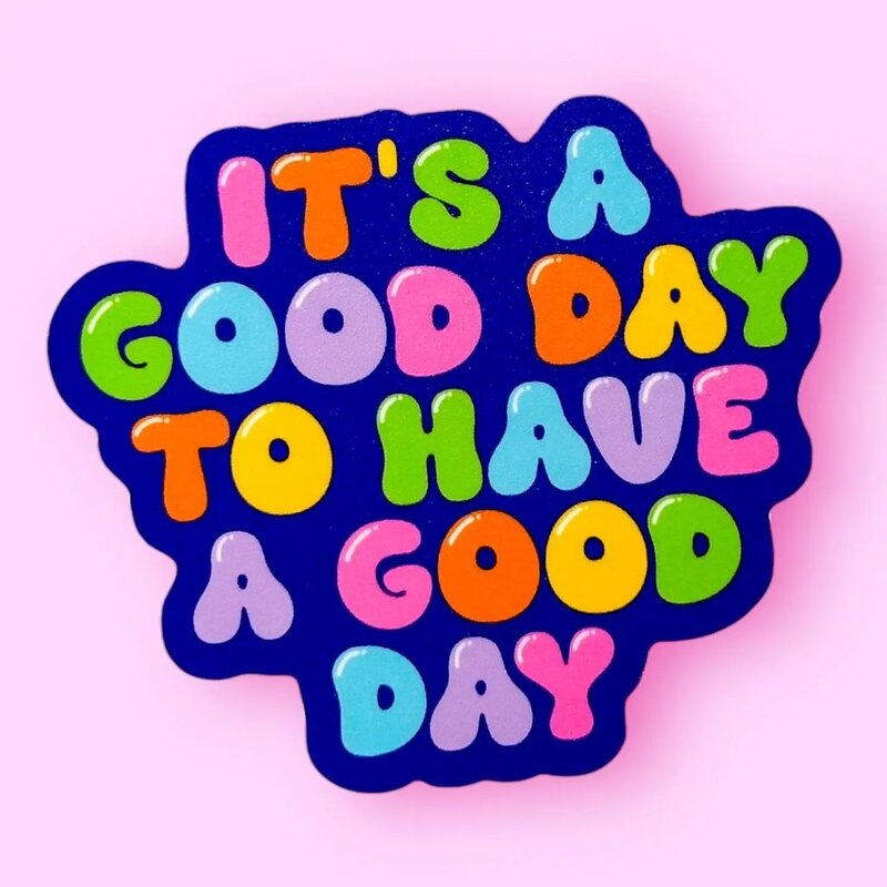 The Hissin Kitten It's A Good Day To Have A Good Day Sticker