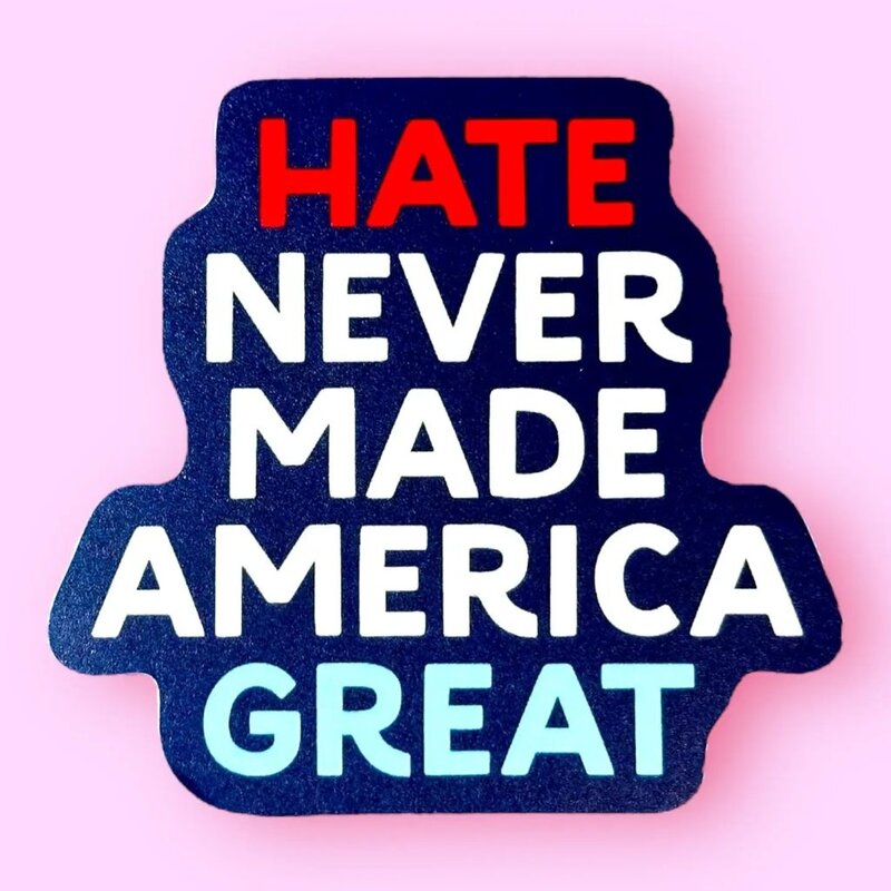 The Hissin Kitten Hate Never Made America Great Sticker