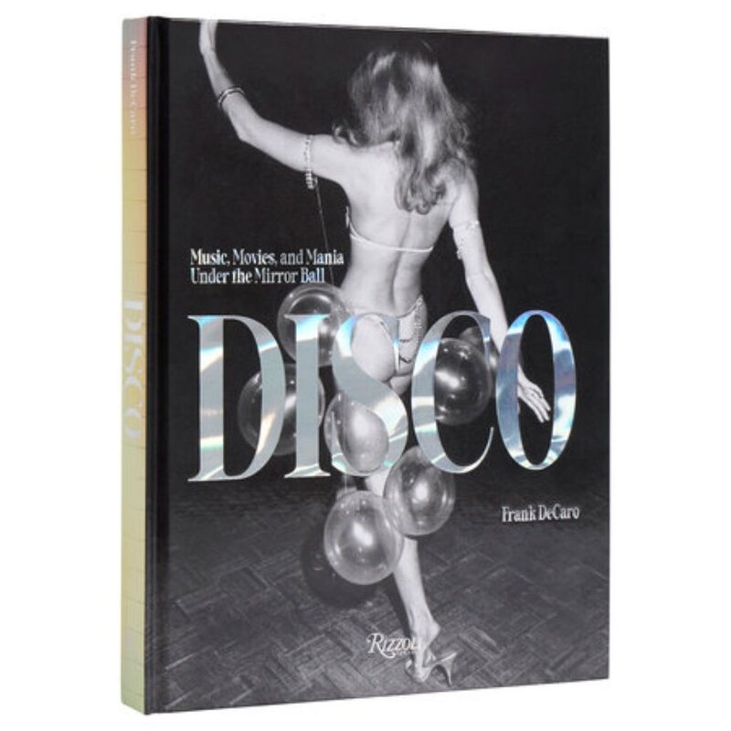 Rizzoli Disco: Music, Movies, and Mania under the Mirror Ball
