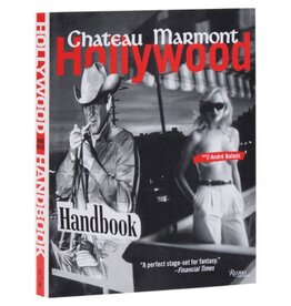 Rizzoli The Chateau Marmont Hollywood Handbook