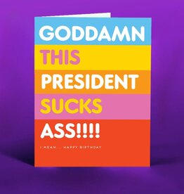 Offensive & Delightful PL05 This President Sucks Ass Birthday Card
