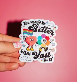 ShopSourSweetener The World Is Better with You in It Sticker