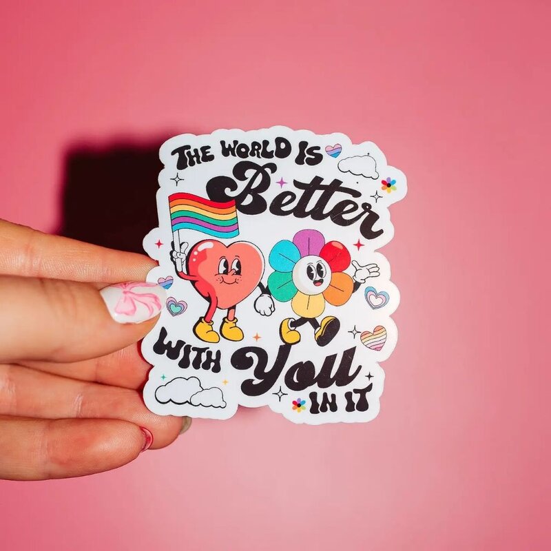 ShopSourSweetener The World Is Better with You in It Sticker