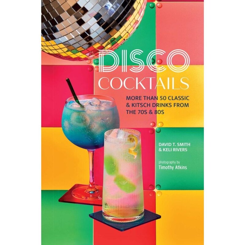 Simon & Schuster Disco Cocktails By David T. Smith