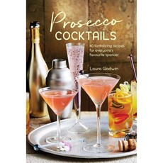 Simon & Schuster Prosecco Cocktails By Laura Gladwin