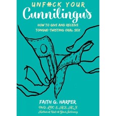 Microcosm Publishing & Distribution Unfuck Your Cunnilingus by Dr. Faith G. Harper