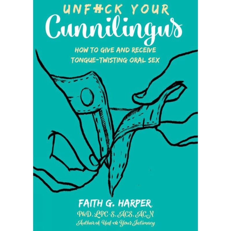 Microcosm Publishing & Distribution Unfuck Your Cunnilingus by Dr. Faith G. Harper