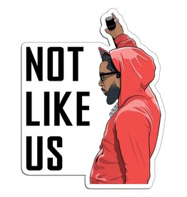 The Found Kendrick Not Like Us Sticker