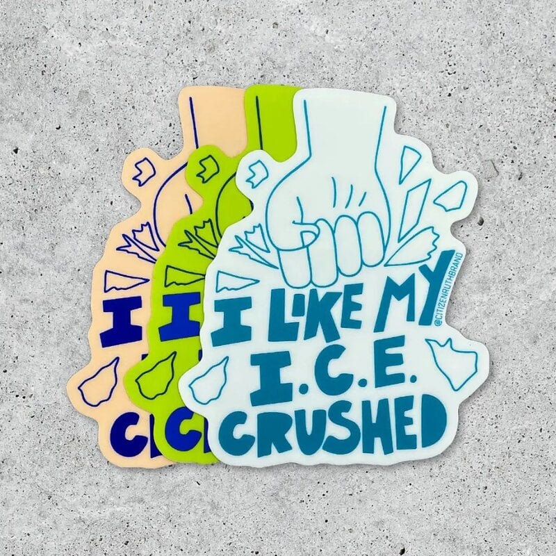 Citizen Ruth I Like my I.C.E. Crushed Sticker
