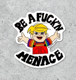 Citizen Ruth Be A Fuck'n Menace Sticker