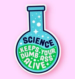 The Hissin Kitten Science Keeps Your Dumb Ass Alive