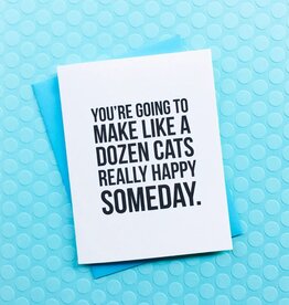Top Hat and Monocle You're Going to Make a Dozen Cats Happy Birthday Card