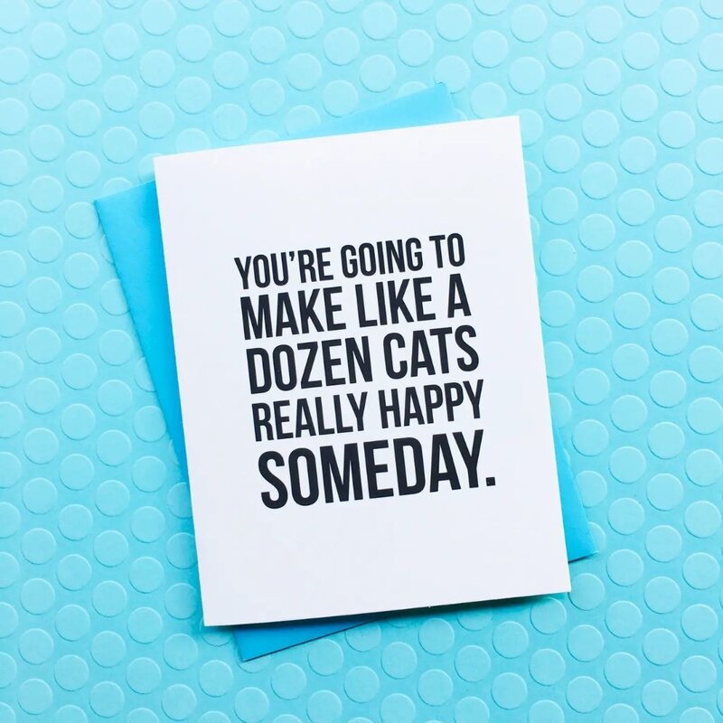 Top Hat and Monocle You're Going to Make a Dozen Cats Happy Birthday Card