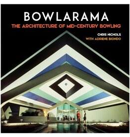 Gibb Smith Bowlarama: the Architecture of Mid-Century Bowling