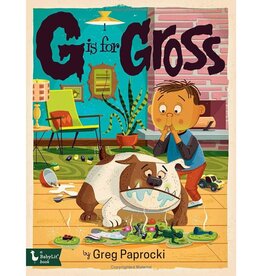 Gibb Smith G Is For Gross: An Alphabet Book