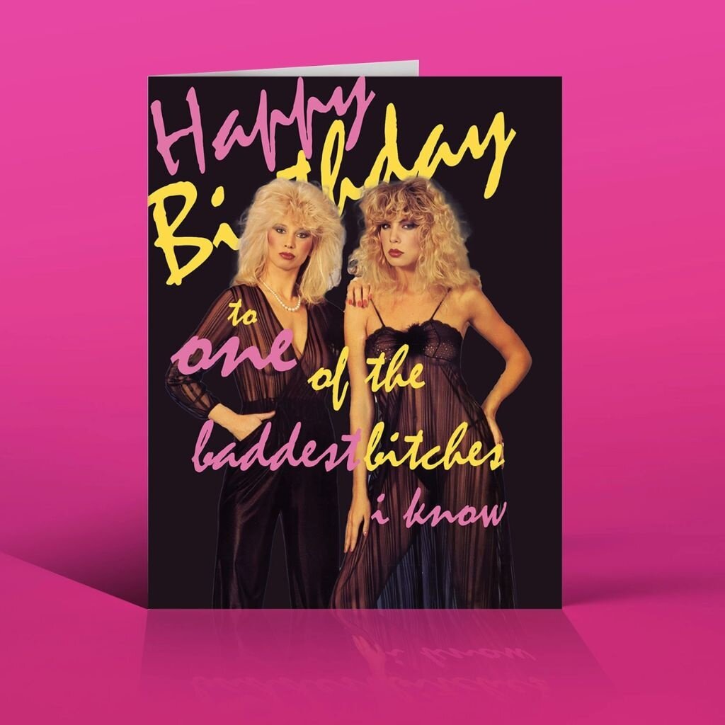 Offensive & Delightful BD21 Baddest Bitches 80's Birthday Card