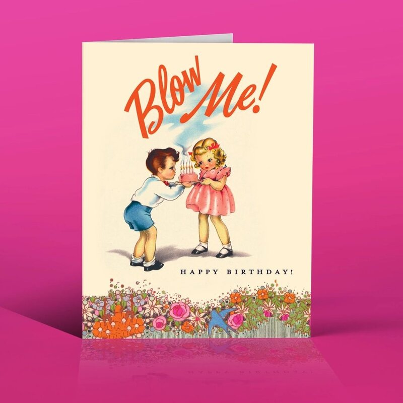 Offensive & Delightful NW30 Blow Me! Birthday Card