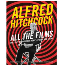 Hachette Alfred Hitchcock All the Films:Story Behind Every Movie, Episode, and Short