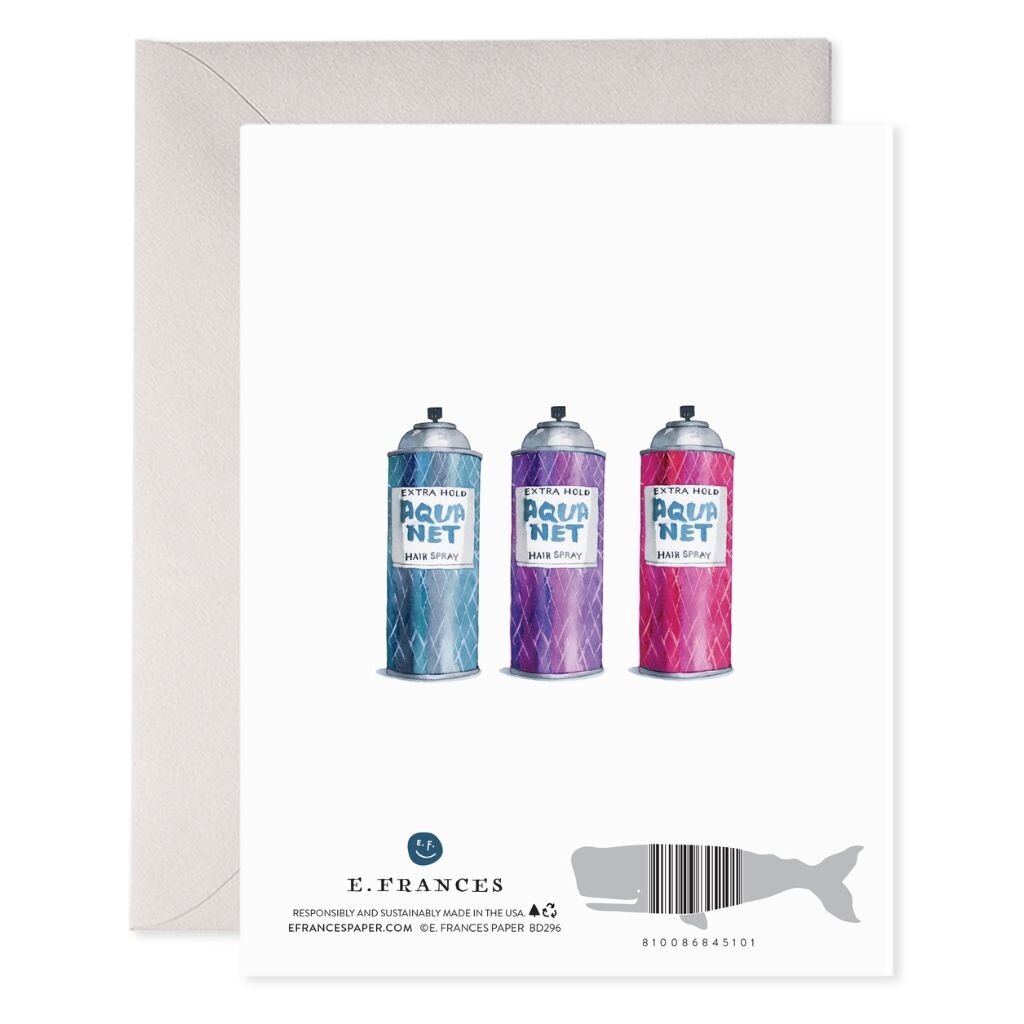 E. Frances Paper Aquanet Hairspray Birthday Card