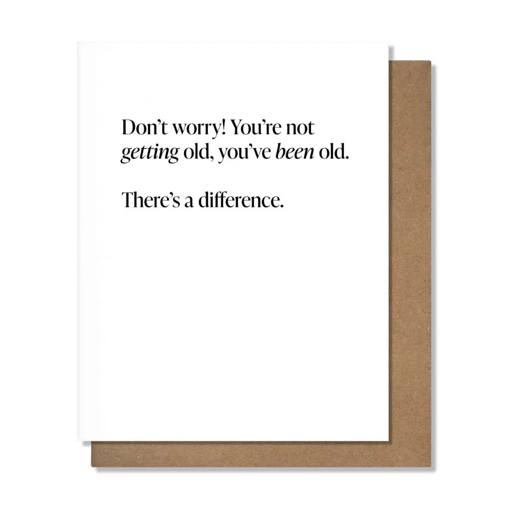 Pretty Alright Goods Been Old Birthday Card