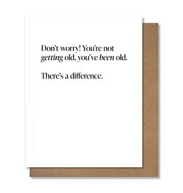 Pretty Alright Goods Been Old Birthday Card