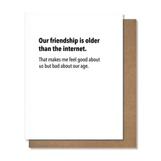 Pretty Alright Goods Older Than the Internet Friendship Card