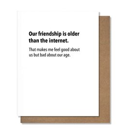 Pretty Alright Goods Older Than the Internet Friendship Card