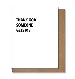 Pretty Alright Goods Someone Gets Me Friendship Card