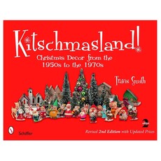 Schiffer Publishing Kitschmasland: Christmas Decor from the 1950s to the 1970s