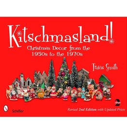 Schiffer Publishing Kitschmasland: Christmas Decor from the 1950s to the 1970s