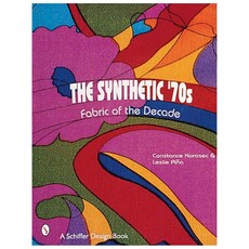 Schiffer Publishing The Synthetic '70s: Fabric of the Decade