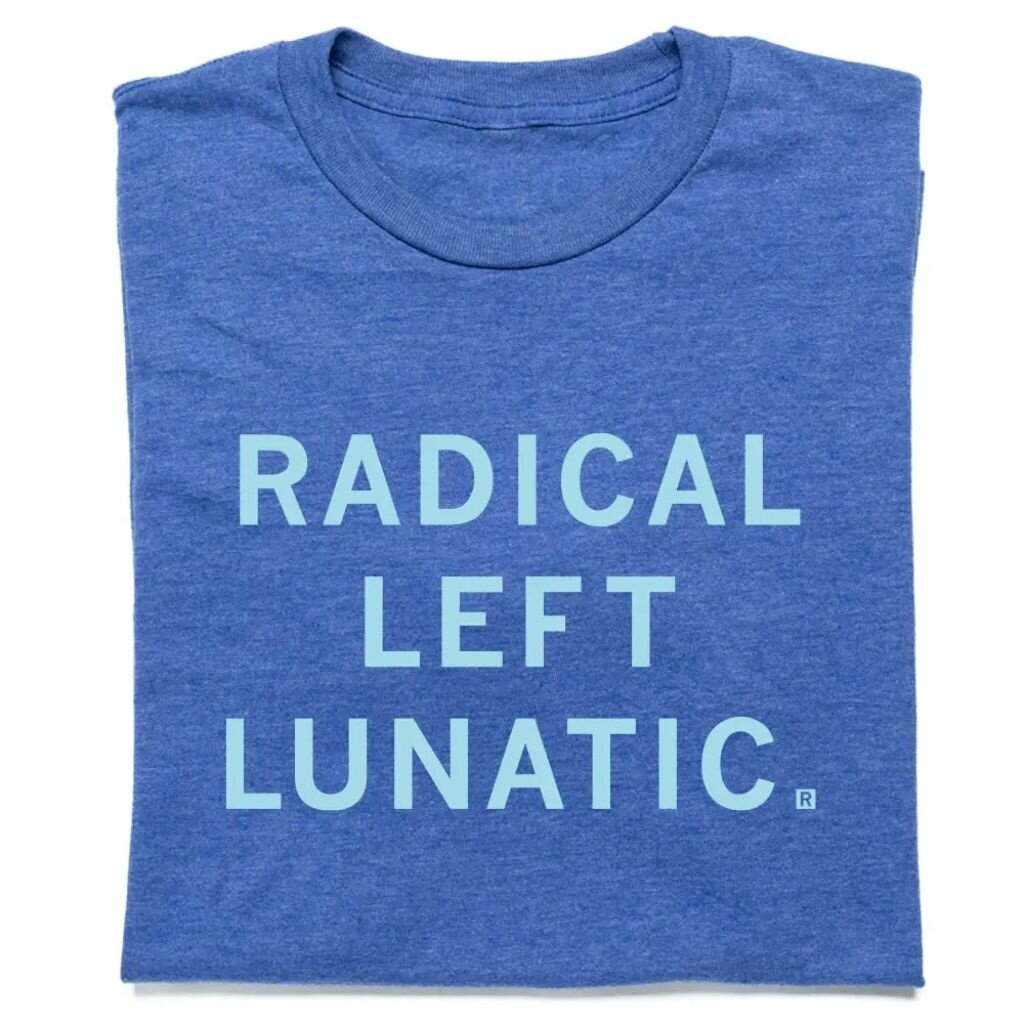RAYGUN Radical Left Lunatic T-Shirt