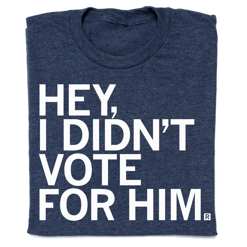 RAYGUN I Didn't Vote For Him T-Shirt
