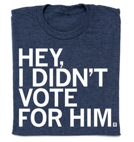 RAYGUN I Didn't Vote For Him T-Shirt
