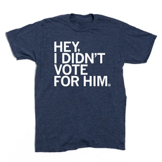 RAYGUN I Didn't Vote For Him T-Shirt