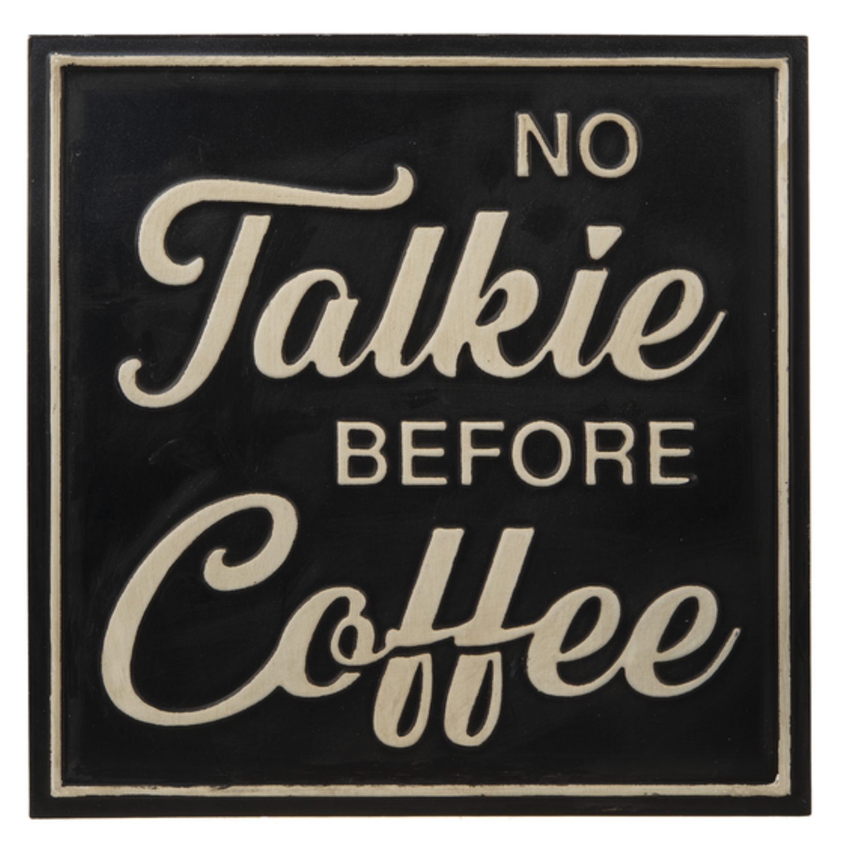 Ganz Embossed "No Talkie Before Coffee" Sign