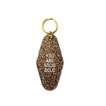 You Are Solid Gold Motel Key Chain