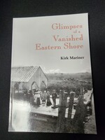 Kirk Mariner Glimpses of a Vanished Eastern Shore