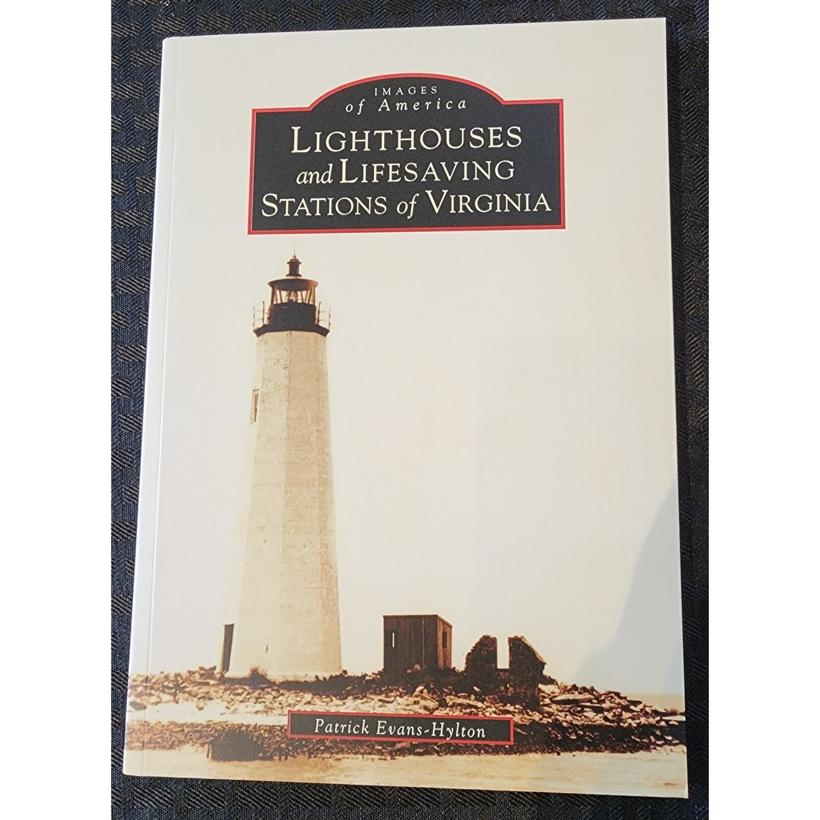 Images of America Images of America: Lighthouses and Lifesaving Stations of Virginia