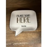 Place Soap Here Soap dish