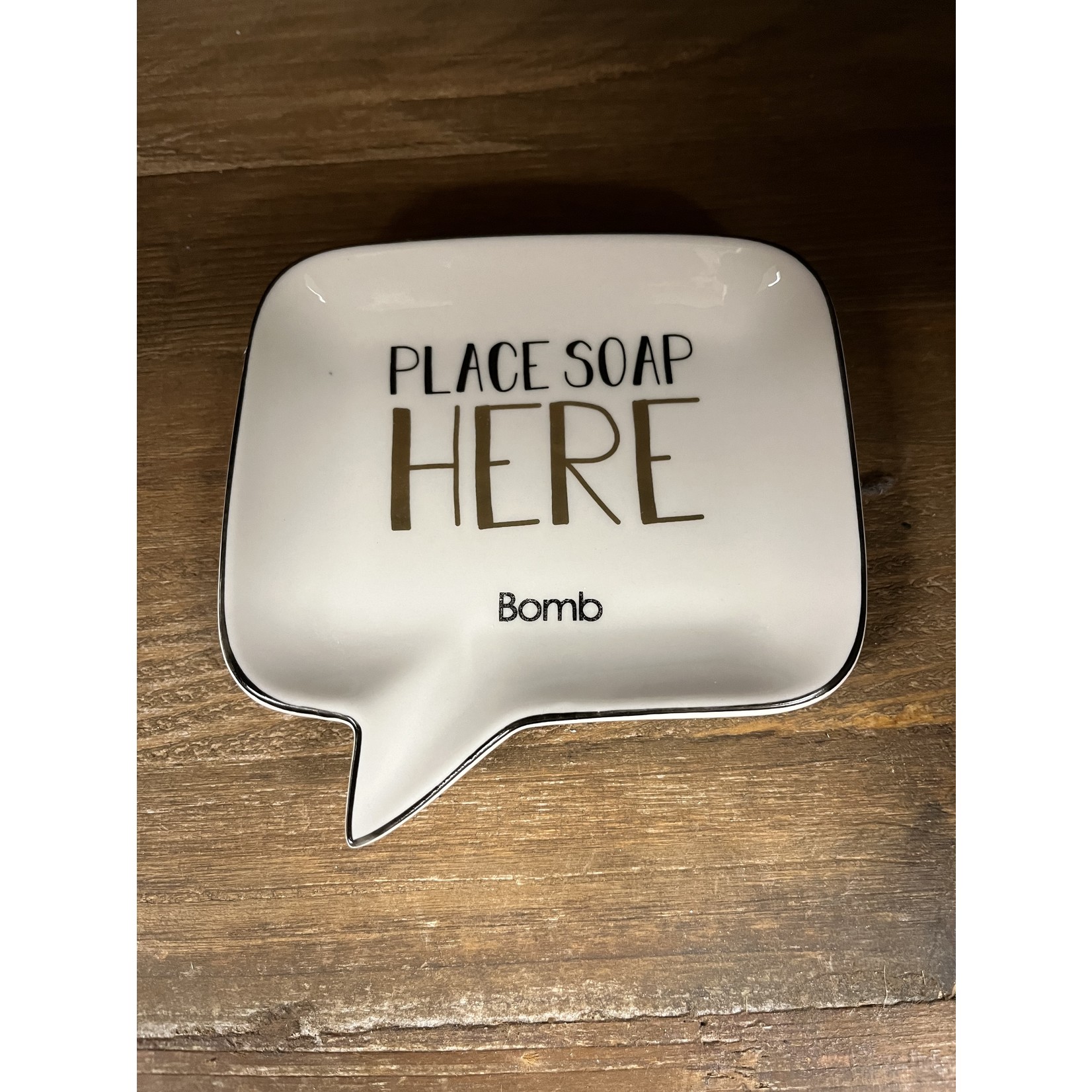 Place Soap Here Soap Dish #B4008