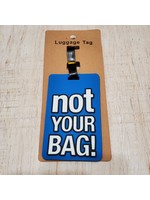 Blue "Not Your Bag" Luggage Tag