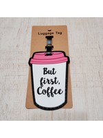 "But First Coffee" Luggage Tag