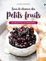 Modus Vivendi Sous le charme des petits fruits - Louise Gagnon