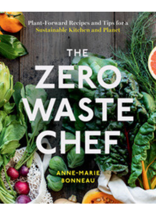 The Zero Waste Chef - Anne-Marie Bonneau