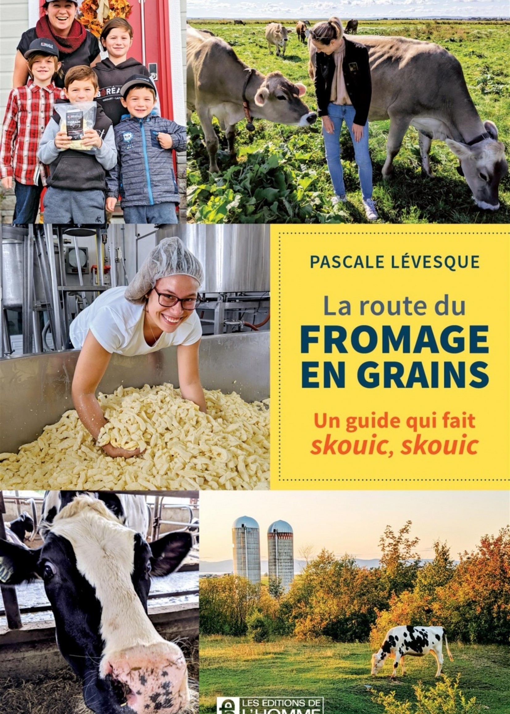 Les Éditions de l'Homme La route du fromage en grains - Pascale Levesque
