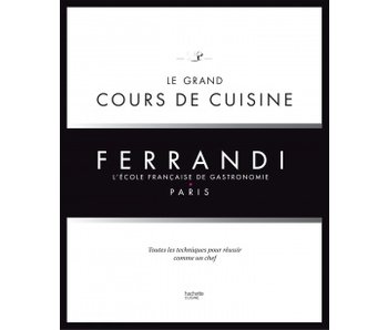 Ferrandi école française de gastronomie: Grand cours de cuisine - Hachette Cuisine
