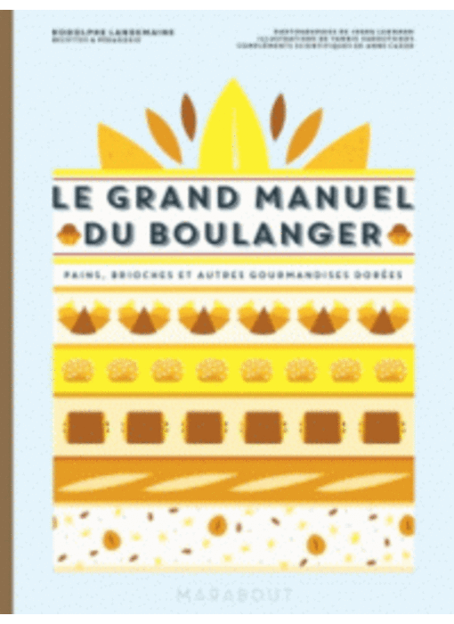 Grand manuel du boulanger - Rodolphe Landemaine