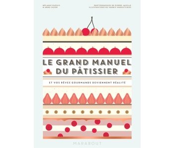 Grand manuel du pâtissier - Mélanie Dupuis