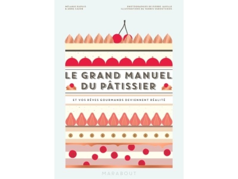 Marabout Grand manuel du pâtissier - Mélanie Dupuis